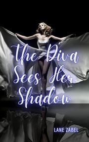 The Diva Sees Her Shadow cover image
