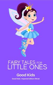 Fairy Tales for Little Ones : Good Kids cover image