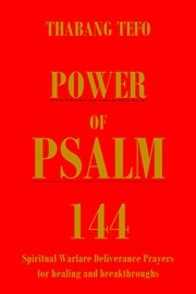 Power of Psalm 144 : Spiritual Warfare Deliverance Prayer for Healing and Breakthroughs!. Power of psalms cover image
