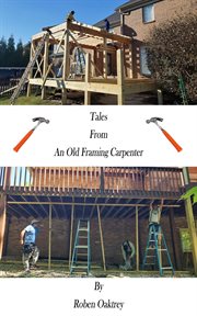 Tales from an old framing carpenter cover image