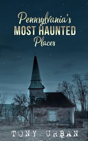 Pennsylvania's most haunted places cover image