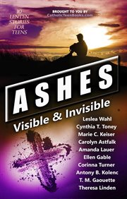 Ashes: visible & invisible : Visible & Invisible cover image