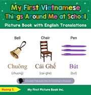 My first vietnamese things around me at school picture book with english translations cover image
