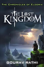 The Lost Kingdom : Chronicles of Eldoria cover image