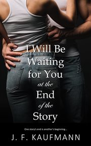 I will be waiting for you at the end of the story cover image