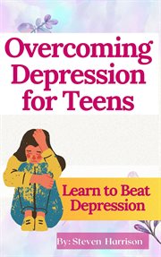 Overcoming Depression for Teens cover image