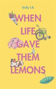 When Life Gave Them Lemons cover image