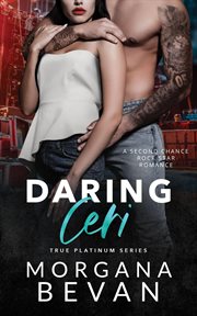 Daring Ceri : A Second Chance Rock Star Romance cover image