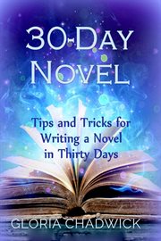 30-day novel : tips and tricks for writing a novel in thirty days. 30-day novel cover image
