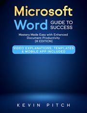 Microsoft word guide for success: learn in a guided way to create, edit & format your text docume : Learn in a Guided Way to Create, Edit & Format Your Text Docume cover image
