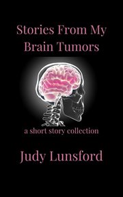 Stories from my brain tumors cover image