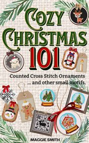 Cozy Christmas 101 Counted Cross Stitch Ornaments and Other Small Motifs cover image