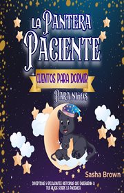 La Pantera Paciente Cuentos para dormir para niños : Cuentos de animales, Colección de valores cover image