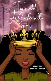 Twisted: A Cinderella Story : A Cinderella Story cover image