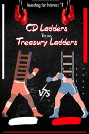 Investing for Interest 11 : CD Ladders versus Treasury Ladders cover image