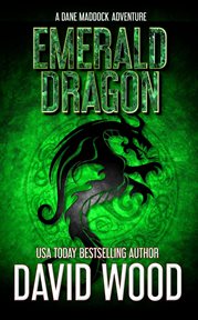Emerald dragon- a dane maddock adventure : A Dane Maddock Adventure cover image