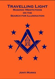 Travelling Light : Masonic Meditations on the Search for Illumination cover image