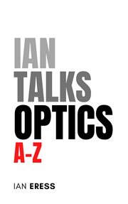 Ian Talks Optics A-Z : PhysicsAtoZ cover image