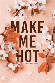 Make Me Hot : Bayshore cover image