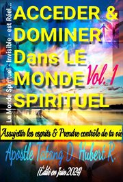 Acceder & Dominer Dans le Monde Spirituel cover image