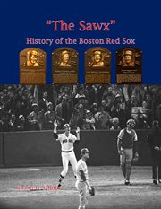 "the sawx" history of the boston red sox cover image