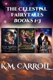 The Celestial Fairytales : Books #1-3 cover image
