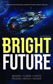 Bright future: an anthology : An Anthology cover image