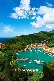 One day in portofino from milan cover image