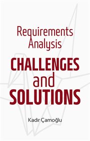 Requirements Analysis Challenges and Solutions cover image