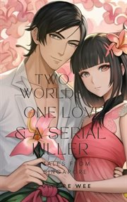 Two Worlds, One Love & a Serial Killer : Tales From Singapore cover image