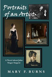 Portraits of an artist : a novel about John Singer Sargent cover image