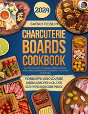 Charcuterie boards cookbook: make your savory appetizers more appealing to all palates with these : Make Your Savory Appetizers More Appealing to All Palates With These cover image
