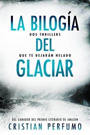 La bilogía del glaciar cover image