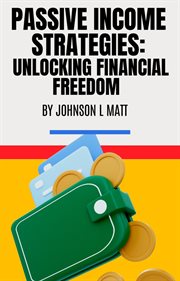 Passive income strategies : unlocking financial freedom cover image