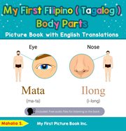 My First Filipino (Tagalog) Body Parts Picture Book With English Translations cover image