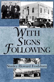 With signs following: the story of the pentecostal revival in the twentieth century : The Story of the Pentecostal Revival in the Twentieth Century cover image