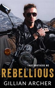 Rebellious : True Brothers MC cover image