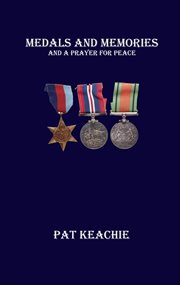 Medals and memories - and a prayer for peace : And a Prayer for Peace cover image