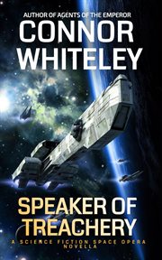 Speaker of Treachery : A Science Fiction Space Opera Novella cover image