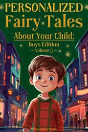 Personalized Fairy Tales About Your Child : Boys Edition. Volume 3 cover image