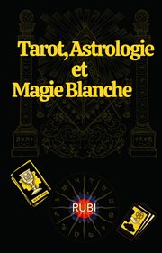 Tarot, astrologie et magie blanche cover image