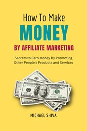How to make money by affiliate marketing cover image