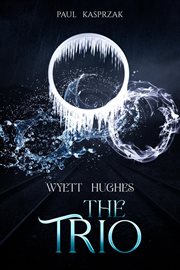 Wyett Hughes: The Trio : The Trio cover image