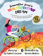 Samantha Jean's Rainbow Dream : A Young Foster Girl's Adventure Into the Colorful World of Fruits & cover image
