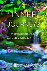 Inner Journeys : Meditations and Guided Visualizations cover image