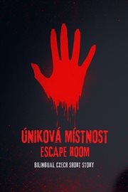 Úniková Místnost Escape Room : Bilingual Czech Short Story cover image