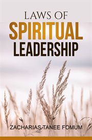 Laws of Spiritual Leadership : Leading God's people cover image