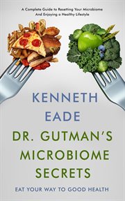Dr. Gutman's Microbiome Secrets How to Eat Your Way to Good Health cover image