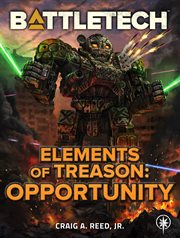 Battletech: elements of treason: opportunity cover image