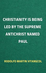 Christianity is being led by the supreme antichrist named Paul cover image